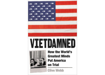 Cover for Vietdamned: How the World's Greatest Minds Put America on Trail by Clive Webb